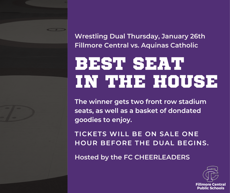 Best Seat in the House January 26th during the Wrestling Dual vs. Aquinas Catholic. Tickets will be on sale one hour before the dual begins. 