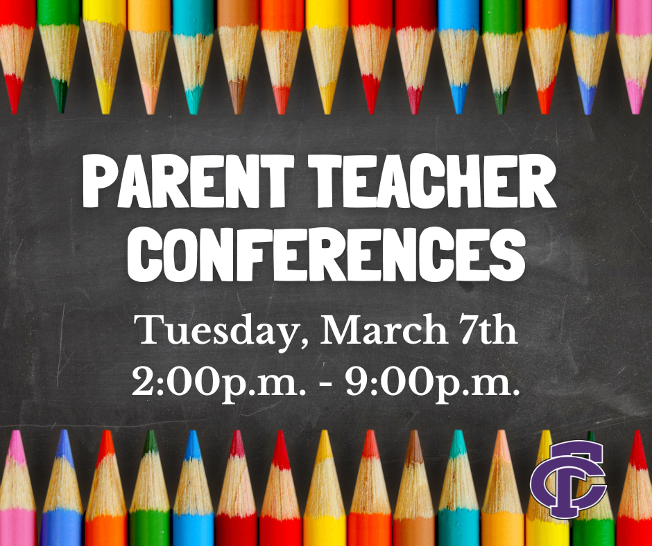 Parent Teacher Conferences Tuesday March 7th 2:00-9:00pm